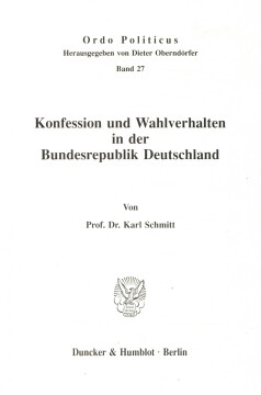 Konfession und Wahlverhalten in der Bundesrepublik Deutschland Konfession und Wahlverhalten in der Bundesrepublik Deutschland