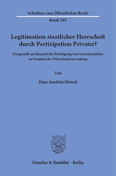 Legitimation staatlicher Herrschaft durch Partizipation Privater? Legitimation staatlicher Herrschaft durch Partizipation Privater?