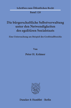 Die bürgerschaftliche Selbstverwaltung unter den Notwendigkeiten des egalitären Sozialstaats Die bürgerschaftliche Selbstverwaltung unter den Notwendigkeiten des egalitären Sozialstaats
