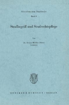 Strafbegriff und Strafrechtspflege Strafbegriff und Strafrechtspflege