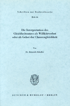 Die Interpretation des Gleichheitssatzes als Willkürverbot oder als Gebot der Chancengleichheit Die Interpretation des Gleichheitssatzes als Willkürverbot oder als Gebot der Chancengleichheit