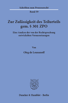 Zur Zulässigkeit des Teilurteils gem. § 301 ZPO Zur Zulässigkeit des Teilurteils gem. § 301 ZPO