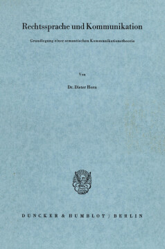 Rechtssprache und Kommunikation. Grundlegung einer semantischen Kommunikationstheorie Rechtssprache und Kommunikation. Grundlegung einer semantischen Kommunikationstheorie