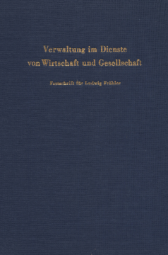 Verwaltung im Dienste von Wirtschaft und Gesellschaft Verwaltung im Dienste von Wirtschaft und Gesellschaft