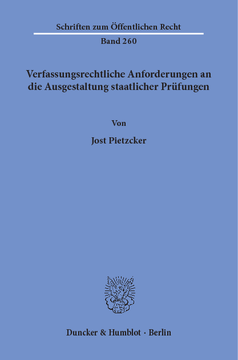 Verfassungsrechtliche Anforderungen an die Ausgestaltung staatlicher Prüfungen Verfassungsrechtliche Anforderungen an die Ausgestaltung staatlicher Prüfungen