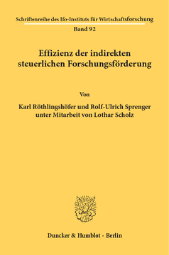 Effizienz der indirekten steuerlichen Forschungsförderung Effizienz der indirekten steuerlichen Forschungsförderung