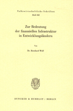 Zur Bedeutung der finanziellen Infrastruktur in Entwicklungsländern Zur Bedeutung der finanziellen Infrastruktur in Entwicklungsländern