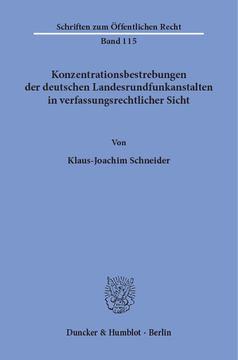 Konzentrationsbestrebungen der deutschen Landesrundfunkanstalten in verfassungsrechtlicher Sicht Konzentrationsbestrebungen der deutschen Landesrundfunkanstalten in verfassungsrechtlicher Sicht