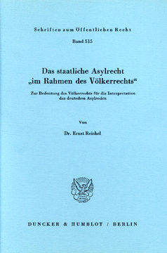 Das staatliche Asylrecht »im Rahmen des Völkerrechts« Das staatliche Asylrecht »im Rahmen des Völkerrechts«