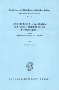 Verwandschaftlich lokale Bindung und regionale Mobilität bei den Bavuma (Uganda)