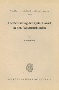 Die Bedeutung der Kyria-Klausel in den Papyrusurkunden