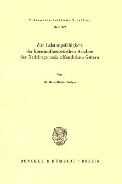 Zur Leistungsfähigkeit der konsumtheoretischen Analyse der Nachfrage nach öffentlichen Gütern Zur Leistungsfähigkeit der konsumtheoretischen Analyse der Nachfrage nach öffentlichen Gütern