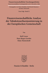 Finanzwissenschaftliche Analyse der Tabaksteuerharmonisierung in der Europäischen Gemeinschaft