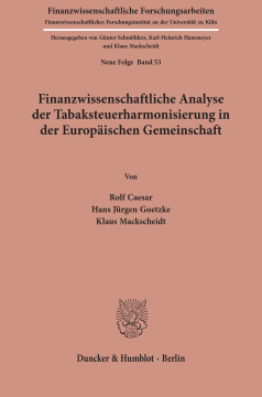 Finanzwissenschaftliche Analyse der Tabaksteuerharmonisierung in der Europäischen Gemeinschaft Finanzwissenschaftliche Analyse der Tabaksteuerharmonisierung in der Europäischen Gemeinschaft