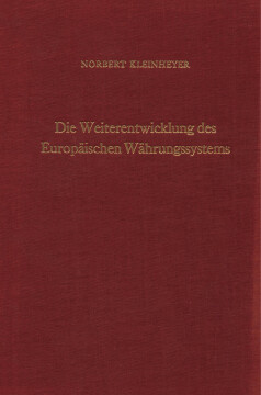 Die Weiterentwicklung des Europäischen Währungssystems Die Weiterentwicklung des Europäischen Währungssystems