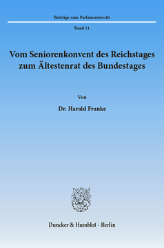 Vom Seniorenkonvent des Reichstages zum Ältestenrat des Bundestages Vom Seniorenkonvent des Reichstages zum Ältestenrat des Bundestages