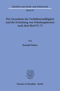 Der Grundsatz der Verhältnismäßigkeit und die Erstattung von Schulungskosten nach dem BetrVG 72