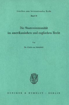 Die Staatenimmunität im amerikanischen und englischen Recht Die Staatenimmunität im amerikanischen und englischen Recht
