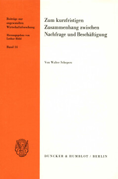 Zum kurzfristigen Zusammenhang zwischen Nachfrage und Beschäftigung Zum kurzfristigen Zusammenhang zwischen Nachfrage und Beschäftigung
