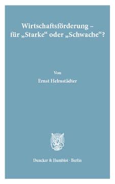 Wirtschaftsförderung - für »Starke« oder »Schwache«? Wirtschaftsförderung - für »Starke« oder »Schwache«?