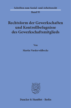 Rechtsform der Gewerkschaften und Kontrollbefugnisse des Gewerkschaftsmitglieds Rechtsform der Gewerkschaften und Kontrollbefugnisse des Gewerkschaftsmitglieds