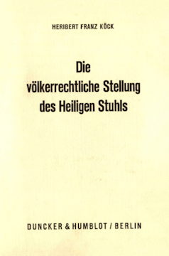 Die völkerrechtliche Stellung des Heiligen Stuhls Die völkerrechtliche Stellung des Heiligen Stuhls