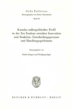 Kanadas außenpolitisches Profil in der Ära Trudeau zwischen Innovation und Reaktion: Kanadas außenpolitisches Profil in der Ära Trudeau zwischen Innovation und Reaktion: