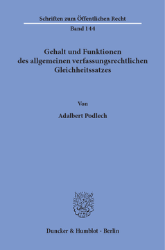 Gehalt und Funktionen des allgemeinen verfassungsrechtlichen Gleichheitssatzes Gehalt und Funktionen des allgemeinen verfassungsrechtlichen Gleichheitssatzes