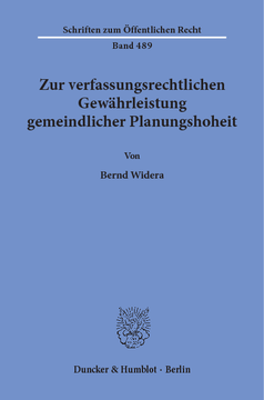 Zur verfassungsrechtlichen Gewährleistung gemeindlicher Planungshoheit Zur verfassungsrechtlichen Gewährleistung gemeindlicher Planungshoheit