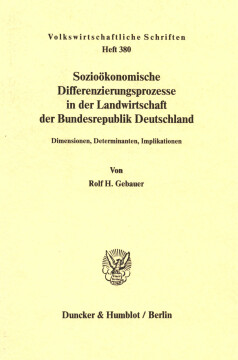 Sozioökonomische Differenzierungsprozesse in der Landwirtschaft der Bundesrepublik Deutschland Sozioökonomische Differenzierungsprozesse in der Landwirtschaft der Bundesrepublik Deutschland