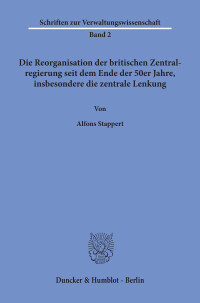 Die Reorganisation der britischen Zentralregierung seit dem Ende der 50er Jahre, insbesondere die zentrale Lenkung