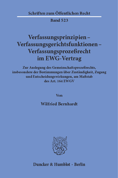 Verfassungsprinzipien - Verfassungsgerichtsfunktionen - Verfassungsprozeßrecht im EWG-Vertrag Verfassungsprinzipien - Verfassungsgerichtsfunktionen - Verfassungsprozeßrecht im EWG-Vertrag