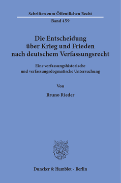 Die Entscheidung über Krieg und Frieden nach deutschem Verfassungsrecht Die Entscheidung über Krieg und Frieden nach deutschem Verfassungsrecht