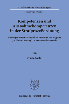 Kompetenzen und Ausnahmekompetenzen in der Strafprozeßordnung Kompetenzen und Ausnahmekompetenzen in der Strafprozeßordnung