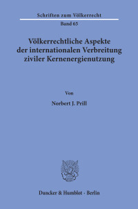 Völkerrechtliche Aspekte der internationalen Verbreitung ziviler Kernenergienutzung