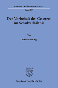 Der Vorbehalt des Gesetzes im Schulverhältnis Der Vorbehalt des Gesetzes im Schulverhältnis