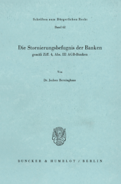 Die Stornierungsbefugnis der Banken gemäß Ziff. 4, Abs. III AGB-Banken Die Stornierungsbefugnis der Banken gemäß Ziff. 4, Abs. III AGB-Banken