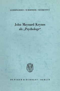 John Maynard Keynes als »Psychologe« John Maynard Keynes als »Psychologe«