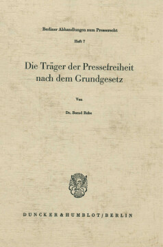 Die Träger der Pressefreiheit nach dem Grundgesetz Die Träger der Pressefreiheit nach dem Grundgesetz