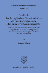 Das Recht der Europäischen Gemeinschaften als Prüfungsgegenstand des Bundesverfassungsgerichts