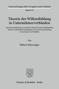 Theorie der Willensbildung in Unternehmerverbänden Theorie der Willensbildung in Unternehmerverbänden