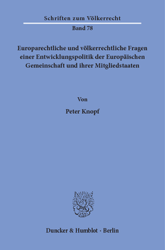 Europarechtliche und völkerrechtliche Fragen einer Entwicklungspolitik der Europäischen Gemeinschaft und ihrer Mitgliedstaaten Europarechtliche und völkerrechtliche Fragen einer Entwicklungspolitik der Europäischen Gemeinschaft und ihrer Mitgliedstaaten