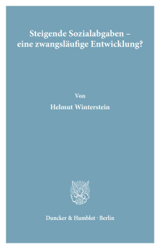 Steigende Sozialabgaben - eine zwangsläufige Entwicklung? Steigende Sozialabgaben - eine zwangsläufige Entwicklung?