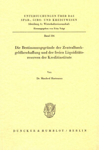 Die Bestimmungsgründe der Zentralbankgeldbeschaffung und der freien Liquiditätsreserven der Kreditinstitute