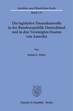 Die legislative Finanzkontrolle in der Bundesrepublik Deutschland und in den Vereinigten Staaten von Amerika Die legislative Finanzkontrolle in der Bundesrepublik Deutschland und in den Vereinigten Staaten von Amerika