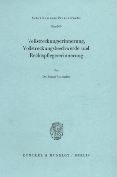 Vollstreckungserinnerung, Vollstreckungsbeschwerde und Rechtspflegererinnerung Vollstreckungserinnerung, Vollstreckungsbeschwerde und Rechtspflegererinnerung