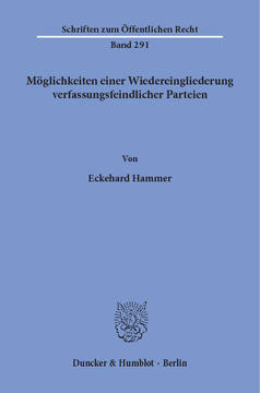 Möglichkeiten einer Wiedereingliederung verfassungsfeindlicher Parteien Möglichkeiten einer Wiedereingliederung verfassungsfeindlicher Parteien