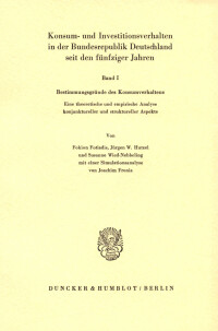 Konsum- und Investitionsverhalten in der Bundesrepublik Deutschland seit den fünfziger Jahren