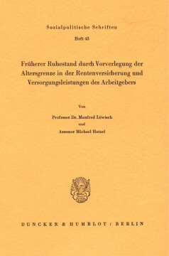 Früherer Ruhestand durch Vorverlegung der Altersgrenze in der Rentenversicherung und Versorgungsleistungen des Arbeitgebers Früherer Ruhestand durch Vorverlegung der Altersgrenze in der Rentenversicherung und Versorgungsleistungen des Arbeitgebers