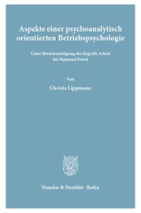 Aspekte einer psychoanalytisch orientierten Betriebspsychologie
